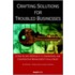 Crafting Solutions For Troubled Businesses