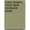 Crazy Horse's Vision [With Hardcover Book] by Joseph Bruchac