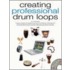 Creating Professional Drum Loops [with Cd]