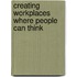 Creating Workplaces Where People Can Think