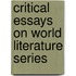 Critical Essays on World Literature Series