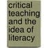 Critical Teaching and the Idea of Literacy