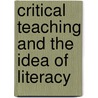 Critical Teaching and the Idea of Literacy by Lil Brannon