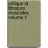 Critique Et Littrature Musicales, Volume 1