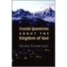 Crucial Questions About The Kingdom Of God door George E. Ladd