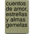 Cuentos de Amor, Estrellas y Almas Gemelas