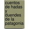 Cuentos de Hadas y Duendes de La Patagonia door Maximo Morales