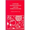 Culture Globalization And The World System door D. Anthony. King