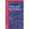 Current Issues In Computing And Philosophy by A. Briggle