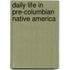 Daily Life In Pre-Columbian Native America door Clarissa W. Confer