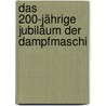 Das 200-Jährige Jubiläum Der Dampfmaschi by Kurt Hering