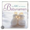 Das Abc Der Schönsten Babynamen. Bellibri by Unknown