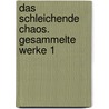 Das schleichende Chaos. Gesammelte Werke 1 door Howard Phillips Lovecraft