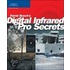 David Busch's Digital Infrared Pro Secrets