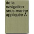 De La Navigation Sous-Marine Appliquée À