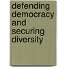Defending Democracy And Securing Diversity door Onbekend