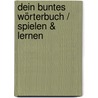 Dein buntes Wörterbuch / Spielen & Lernen door Emilie Beaumont