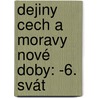 Dejiny Cech A Moravy Nové Doby: -6. Svát by Josef Svtek