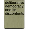 Deliberative Democracy And Its Discontents door Onbekend