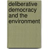 Deliberative Democracy And The Environment by University Of Southampton