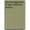 Denkwrdigkeiten in Der Rztlichen Praxis... by Jh Kopp