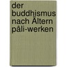 Der Buddhismus Nach Ältern Pâli-Werken door Edmund Hardy