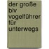 Der Große Blv Vogelführer Für Unterwegs