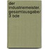 Der Industriemeister. Gesamtausgabe/ 3 Bde