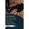 Der Jakobsweg - ein spirituelles Abenteuer by Lee Hoinacki
