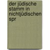 Der Jüdische Stamm In Nichtjüdischen Spr by Adolph Jellinek