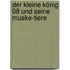 Der kleine König 08 und seine Muske-Tiere