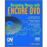 Designing Menus With Encore Dvd [with Dvd] door John Skidgel