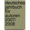 Deutsches Jahrbuch für Autoren 2007/ 2008 door Onbekend