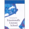 Developing the Emotionally Literate School door Katherine Weare