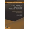 Developmental Contexts In Middle Childhood by Aletha C. Huston