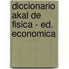 Diccionario Akal de Fisica - Ed. Economica door Elie Levy