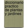 Diccionario Practico de Plantas y Jardines door Jose Valdeon Menendez