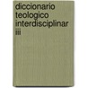 Diccionario Teologico Interdisciplinar Iii door L. Pacomio