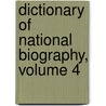 Dictionary Of National Biography, Volume 4 door Onbekend