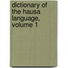 Dictionary of the Hausa Language, Volume 1 door William Henry Brooks
