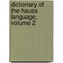 Dictionary of the Hausa Language, Volume 2