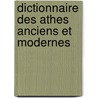 Dictionnaire Des Athes Anciens Et Modernes by Sylvain Maréchal