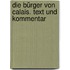 Die Bürger von Calais. Text und Kommentar