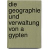 Die Geographie Und Verwaltung Von A Gypten door Amad ibn Al Qalqashand