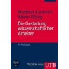 Die Gestaltung wissenschaftlicher Arbeiten door Matthias Karmasin