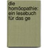 Die Homöopathie: Ein Lesebuch Für Das Ge