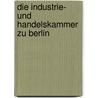 Die Industrie- und Handelskammer zu Berlin door Thomas Hertz