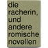 Die Racherin, Und Andere Romische Novellen