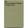 Die Texas-Klapperschlange - Crotalus Atrox door Dieter Schmidt