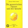 Die geometrischen Figuren und ihre Sprache by Omraam Mikhael Aivanhov